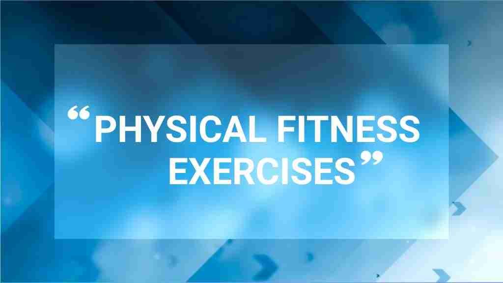 Physical Fitness Exercises. 1 108. Physical Fitness Exercises.