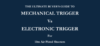 Mechanical vs Electronic Trigger E-Book.